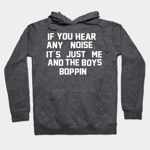 Boppin With The Boys Hoodie by kthorjensen